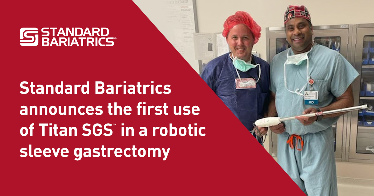Standard Bariatrics® Announces the First Use of Titan SGS™ in a Robotic Sleeve Gastrectomy
